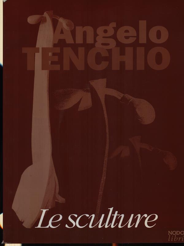 Angelo Tenchio Le sculture