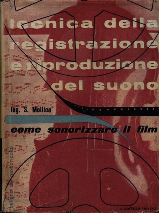 Tecnica della registrazione e riproduzione del suono - Silvestro Mollica - copertina