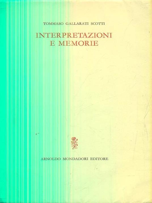 Interpretazioni e memorie - Tommaso Gallarati Scotti - copertina
