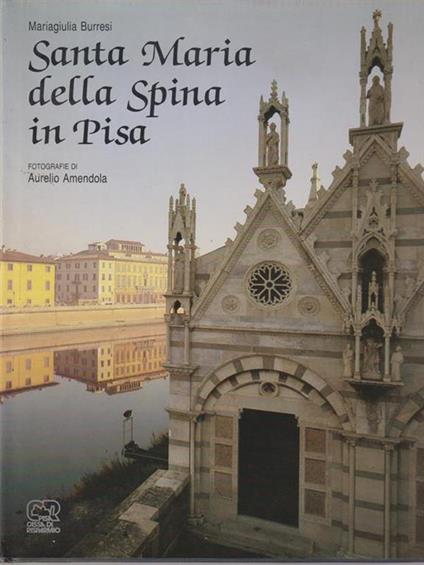 Santa Maria della Spina in Pisa - Mariagiulia Burresi - copertina