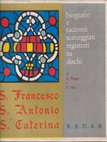 Biografia e racconti sceneggiati registrati su dischi S.Francesco S.Antonio S.Caterina