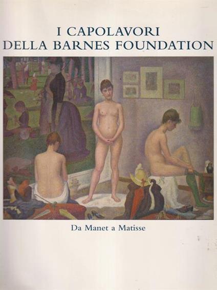 I capolavori della Barnes Foundation. Da Manet a Matisse -   - copertina