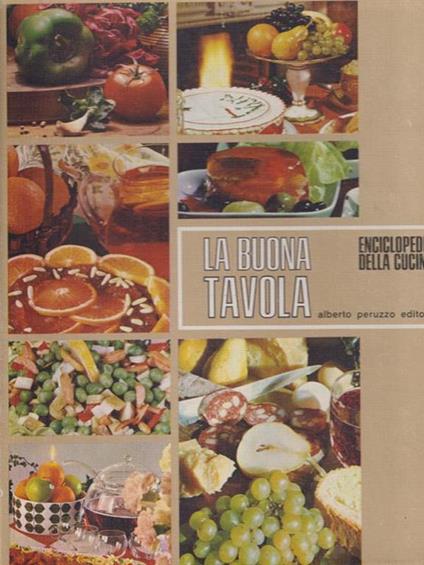 La buona tavola. Enciclopedia della cucina - copertina