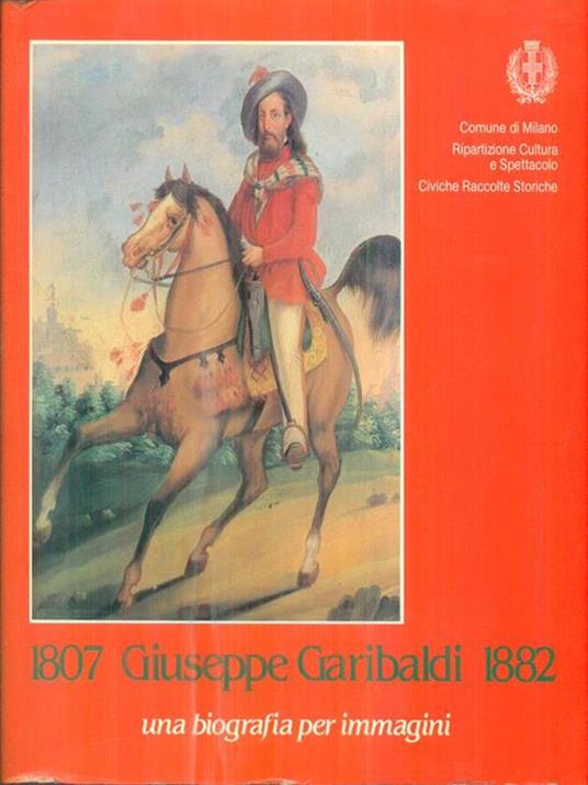 1807 Giuseppe Garibaldi 1882 - copertina