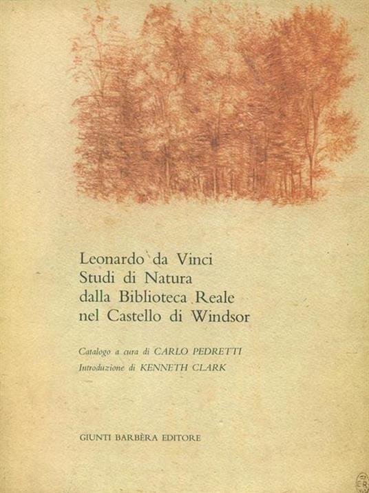 Leonardo da Vinci Studi di natura della biblioteca reale nel Castello di Windsor - Carlo Pedretti - copertina