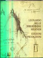 Leonardo nelle biblioteche milanesi. Edizioni e riproduzioni