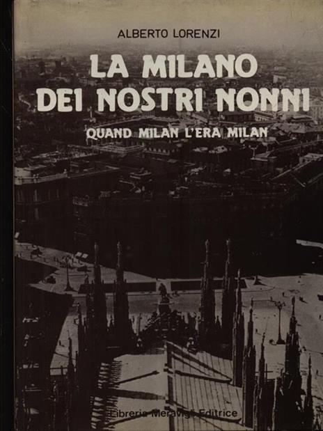 La Milano dei nostri nonni - Alberto Lorenzi - copertina