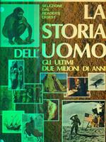 La storia dell'uomo . Gli ultimi due milioni di anni