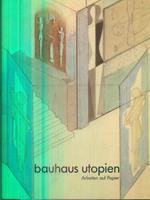 Bauhaus Utopien. Arbeiten auf Papier