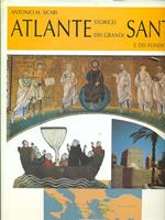 Atlante storico dei grandi santi e dei fondatori
