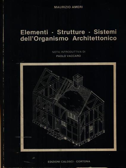 Elementi Strutture Sistemi dell'organismo architettonico - Maurizio Ameri - copertina