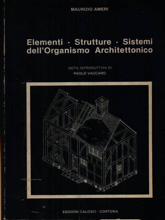 Elementi Strutture Sistemi dell'organismo architettonico - Maurizio Ameri - copertina
