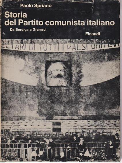 Storia del partito comunista italiano. Da Bordiga a Gramsci - Paolo Spriano - copertina