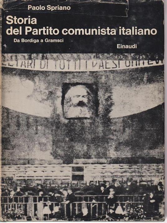 Storia del partito comunista italiano. Da Bordiga a Gramsci - Paolo Spriano - copertina