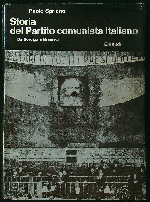 Storia del partito comunista italiano. Da Bordiga a Gramsci