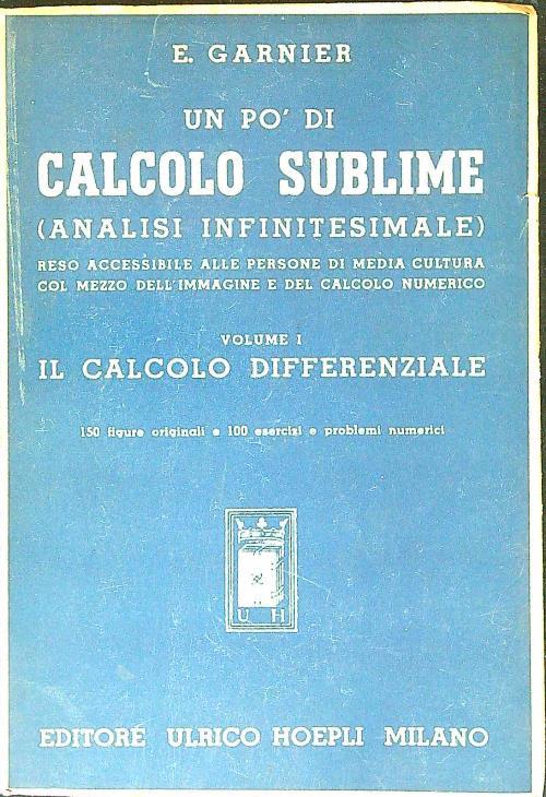 Un pò di calcolo sublime Vol I Il calcolo differenziale