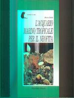 L' acquario marino tropicale per il neofita