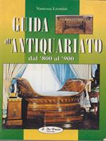 Guida all'antiquariato dall'800 al '900
