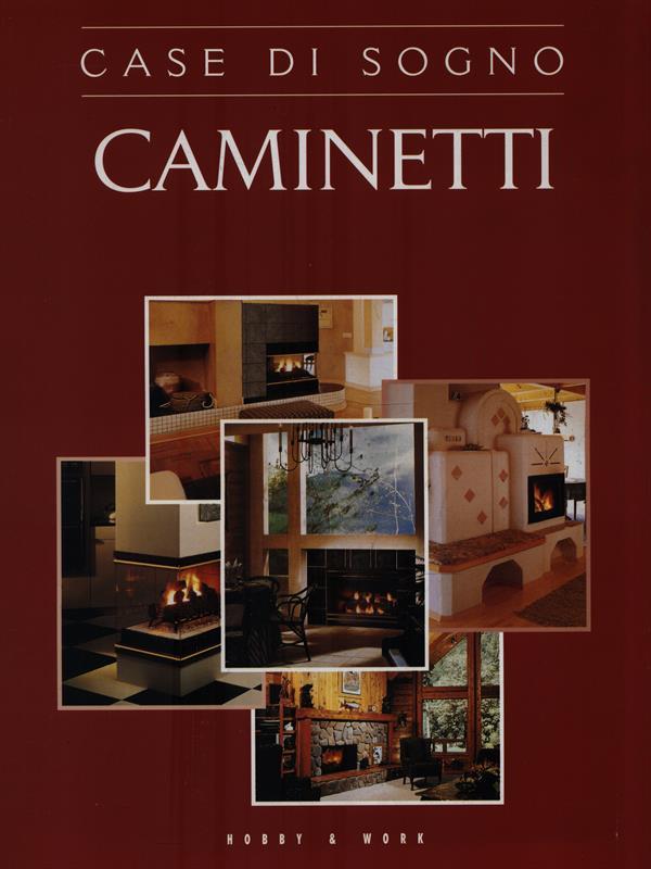 Case di sogno. Caminetti