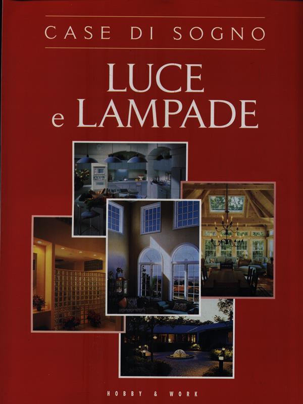 Case di sogno. Luce e Lampade
