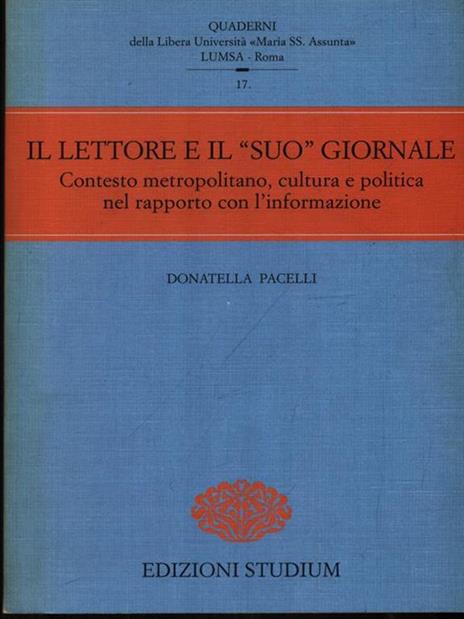 Il lettore e il suo giornale. Contesto metropolitano, cultura e politica nel rapporto con l'informazione - Donatella Pacelli - copertina