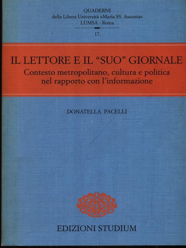 Il lettore e il suo giornale. Contesto metropolitano, cultura e politica nel rapporto con l'informazione
