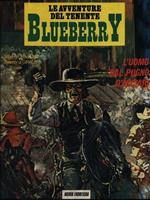 Le avventure del tenente Blueberry. L'uomo dal pugno d'acciaio