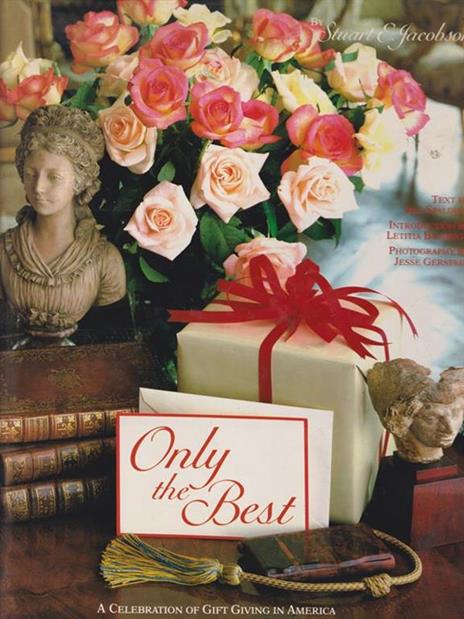 Only the Best: A Celebration of Gift Giving in America - Stuart E. Jacobsob - copertina