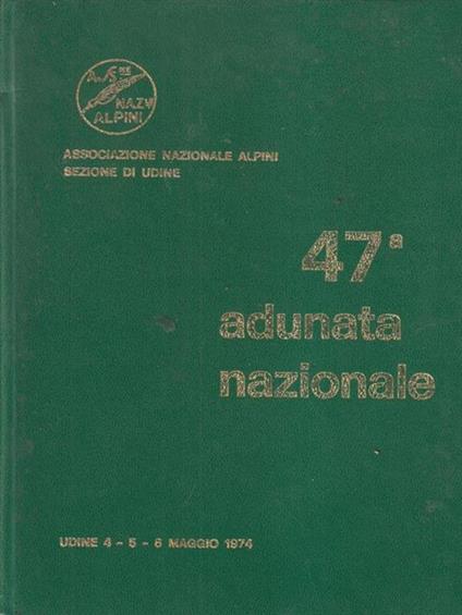 47 Adunata nazionale Associazione Nazionale Alpini - E. Bergagnini - copertina