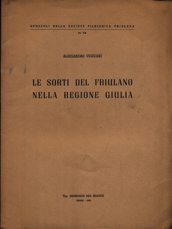 Le sorti del friulano nella Regione Giulia