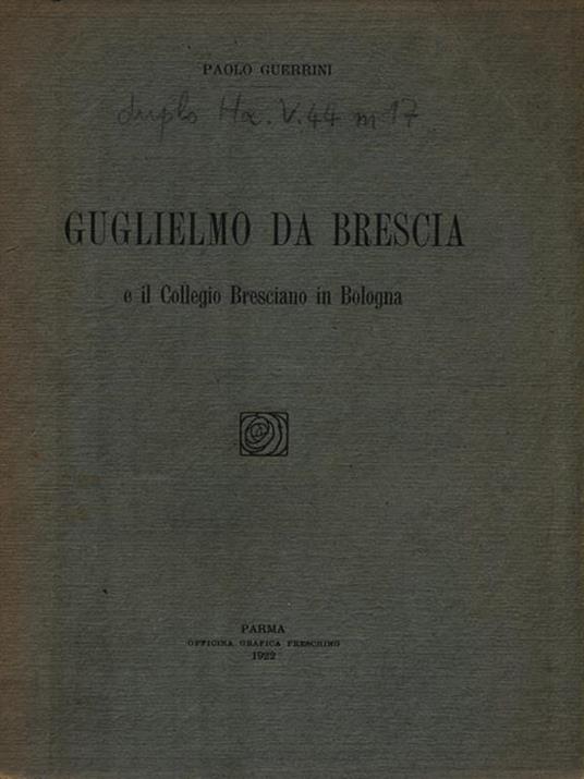 Guglielmo da Brescia e il Collegio Bresciano in Bologna - Paolo Guerrini - copertina