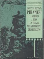 Giovanni Battista Piranesi e la veduta a Roma e a Venezia prima metà del 700