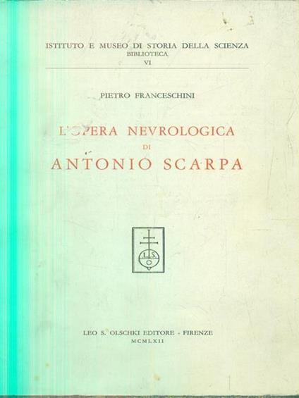 L' opera nevrologica di Antonio Scarpa - Pietro Franceschini - copertina