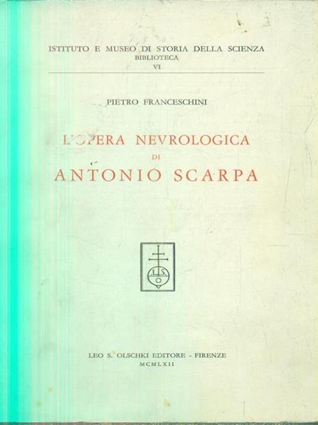 L' opera nevrologica di Antonio Scarpa - Pietro Franceschini - copertina