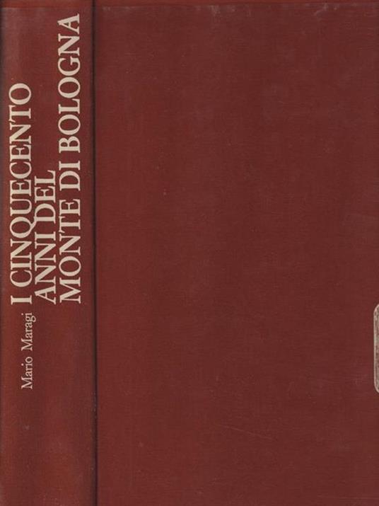 I Cinquecento Anni del Monte di Bologna - Mario Maragi - copertina