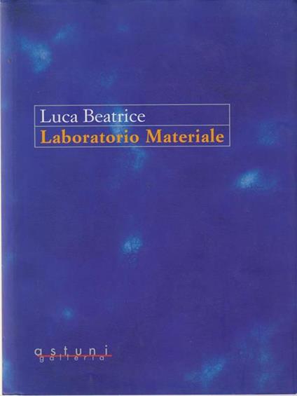 Laboratorio materiale - Luca Beatrice - copertina