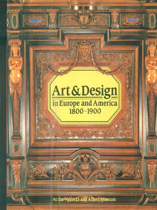 Art & Design in Europe And America 1800-1900 - Simon Jervis - copertina