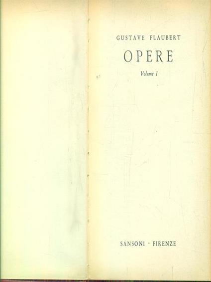 Opere. Vol I - Gustave Flaubert - copertina
