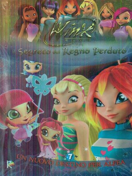 Winx Club. Il segreto del Regno Perduto 7 - Iginio Straffi - copertina