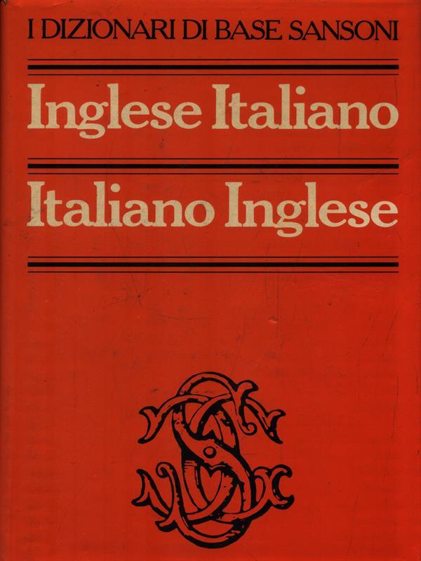 I Dizionari di Base Sansoni Inglese Italiano/Italiano Inglese