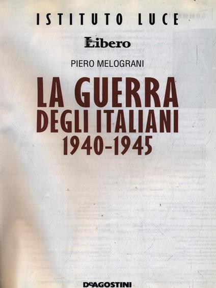 La guerra degli italiani 1940-1945 - Piero Melograni - copertina