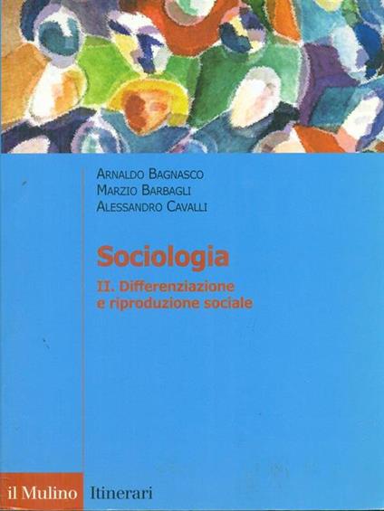 Sociologia - Arnaldo Bagnasco,Marzio Barbagli,Alessandro Cavalli - copertina