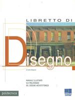 Libretto di disegno. Ediz. illustrata