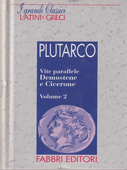 Vite parallele, Demostene e Cicerone vol 2 - Plutarco - copertina