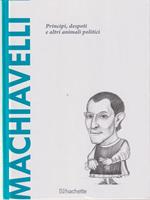 Machiavelli. Principi, despoti e altri animali politici