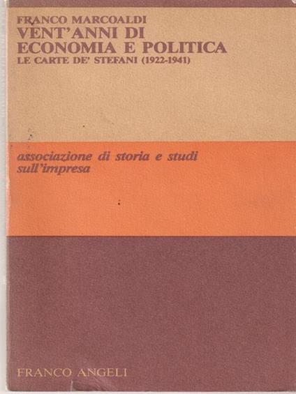 Vent'anni di economia politica. Le carte De' Stefani 1922-1941 - Franco Marcoaldi - copertina