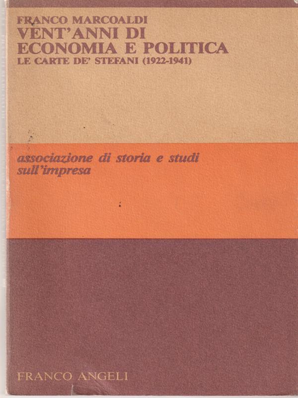 Vent'anni di economia politica. Le carte De' Stefani 1922-1941