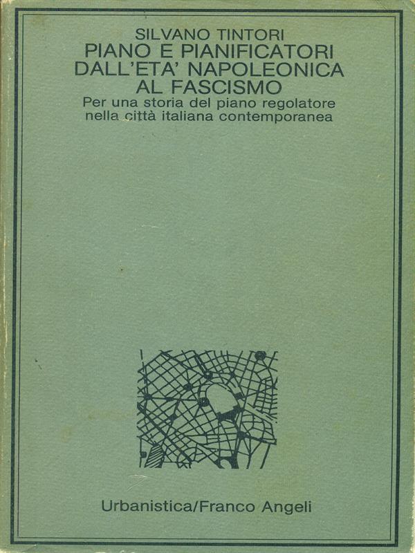 Piano e pianificatori dall'età napoleonica al fascismo