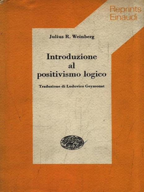 Introduzione al positivismo logico - Julius R. Weinberg - copertina
