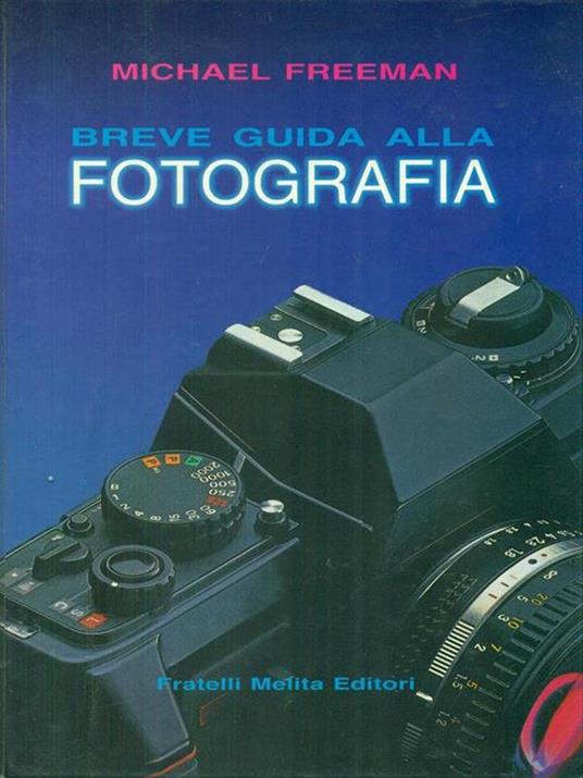 Breve guida alla fotografia - Michael Freeman - copertina